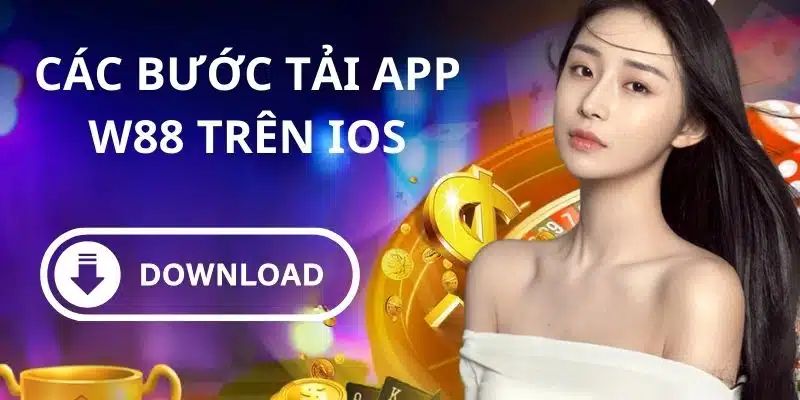 Các bước tải app w88 về điện thoại iPhone và iPad an toàn