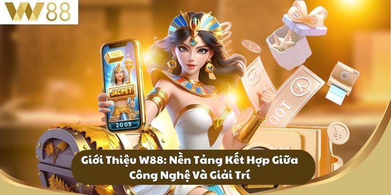 Giới thiệu thông tin tổng quan về nhà cái W88