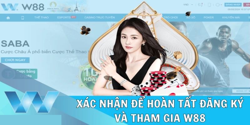 Hoàn tất quá trình tạo tài khoản tại W88